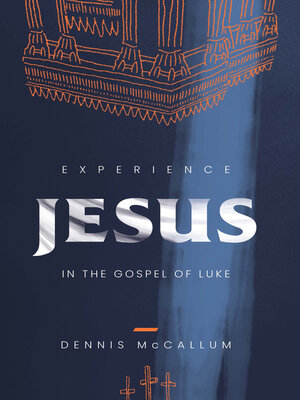 cover image of Experience Jesus in the Gospel of Luke